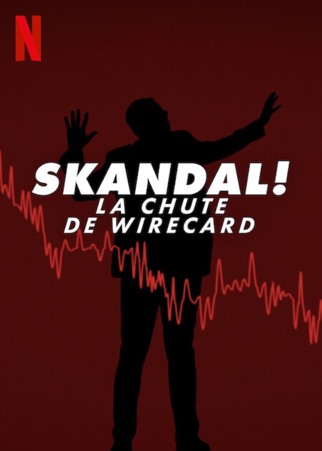 Netflix : "Skandal ! La chute de Wirecard", un documentaire explosif sur la fraude et le blanchiment d'argent