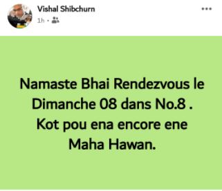 Le récidiviste notoire, Vishal Shibchurn donne le mot d'ordre d'un 'Maha Hawan" le 8 novembre au n°8